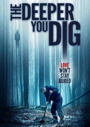 The Deeper You Dig's poster