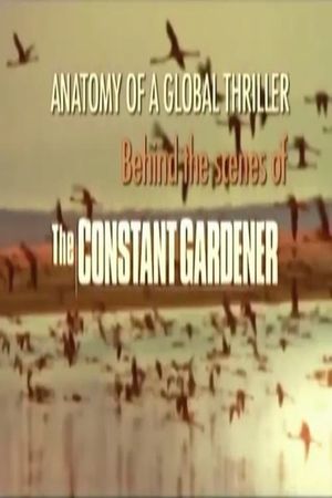 Anatomy of a Global Thriller: Behind the Scenes of The Constant Gardener's poster image