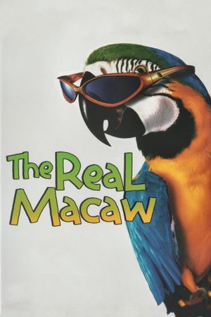 The Real Macaw's poster