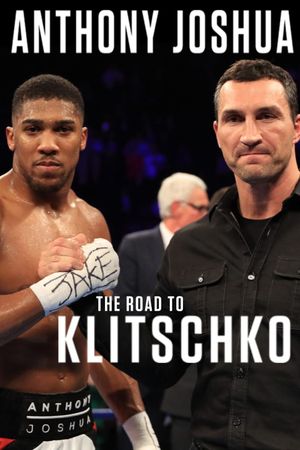 Anthony Joshua: The Road to Klitschko's poster