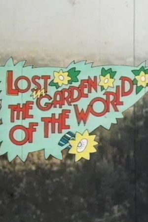 Lost in the Garden of the World's poster