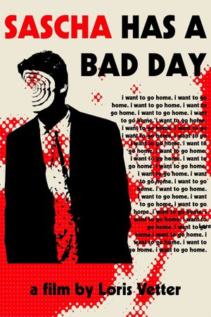Sascha has a Bad Day's poster