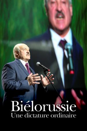 Belarus: An Ordinary Dictatorship's poster