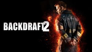 Backdraft 2's poster