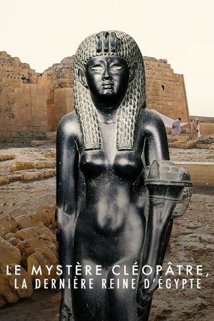 Le mystère Cléopâtre, la dernière reine d'Egypte's poster