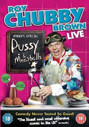 Roy Chubby Brown: Pussy & Meatballs's poster