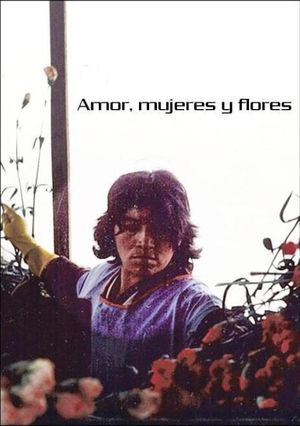 Amor, mujeres y flores's poster