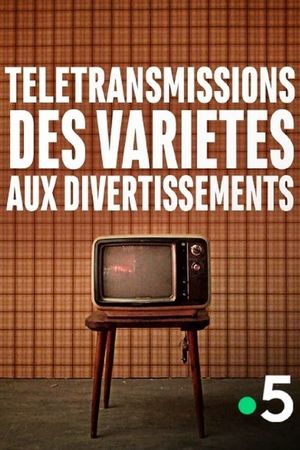 Télétransmissions, des variétés aux divertissements's poster