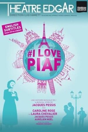 I Love Piaf's poster