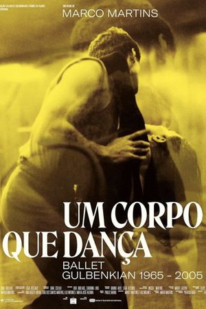 Um Corpo que Dança - Ballet Gulbenkian 1965-2005's poster