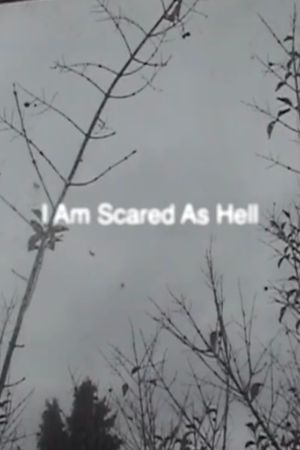 I Am Scared As Hell's poster