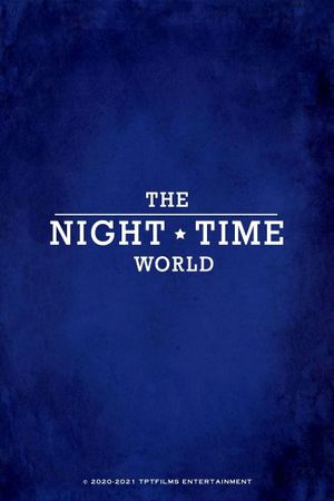 The Night Time World's poster