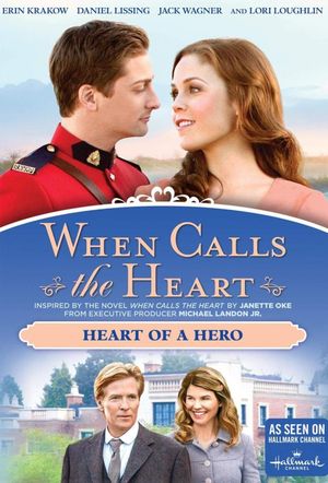 When Calls The Heart: Heart Of A Hero's poster