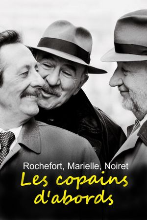 Rochefort, Marielle, Noiret: Les copains d'abord's poster