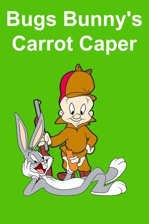 Bugs Bunny's Carrot Caper's poster