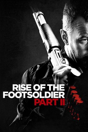 Rise of the Footsoldier: Part II's poster