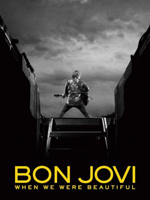 Bon Jovi: When We Were Beautiful's poster