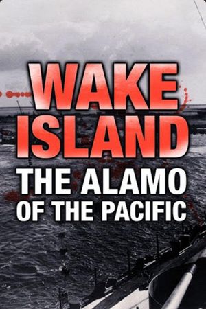 Wake Island: Alamo of the Pacific's poster