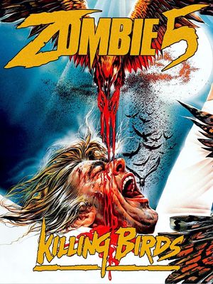 Zombie 5: Killing Birds's poster