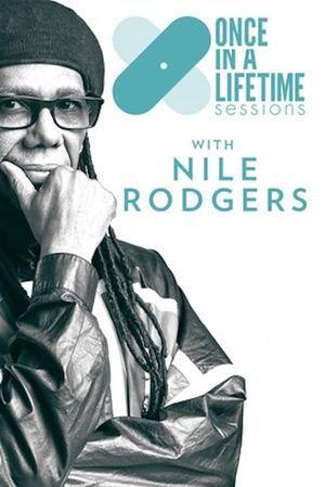 Once in a Lifetime Sessions with Nile Rodgers's poster