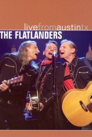 The Flatlanders: Live from Austin, TX's poster