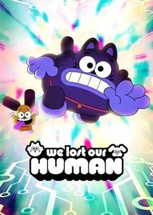 We Lost Our Human's poster