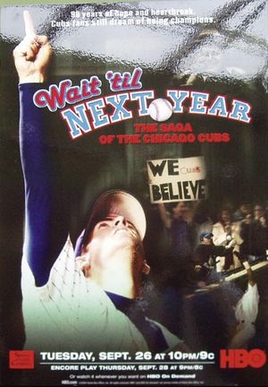 Wait 'Til Next Year: The Saga of the Chicago Cubs's poster image