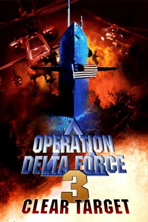 Operation Delta Force 3: Clear Target's poster