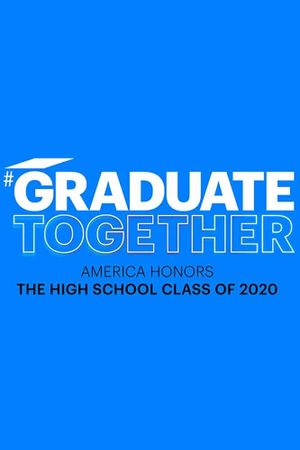 Graduate Together: America Honors the High School Class of 2020's poster
