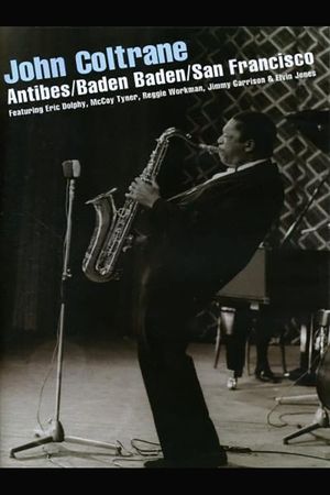 John Coltrane ‎– Antibes/Baden Baden/San Francisco's poster