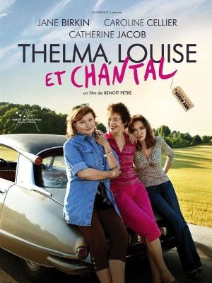 Thelma, Louise et Chantal's poster