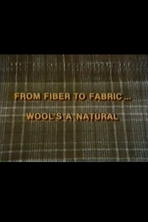 From Fiber to Fabric: Wool's a Natural's poster