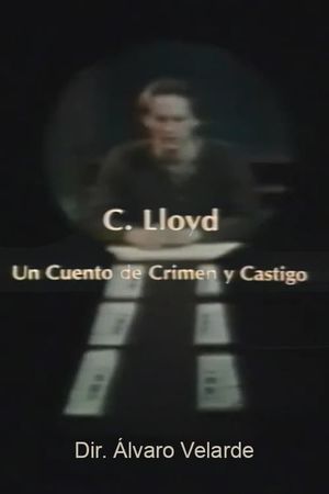 C. Lloyd: Un cuento de crimen y castigo's poster