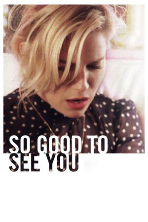 So Good to See You's poster