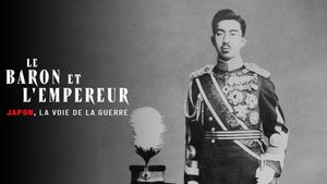 Le Baron et l'Empereur : Japon, la voie de la guerre's poster