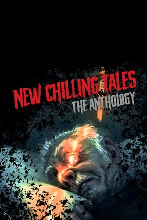 New Chilling Tales: The Anthology's poster