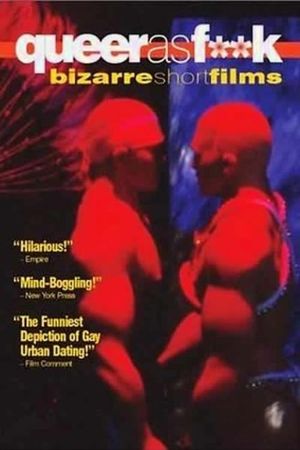 Queer as F**k: Bizarre Short Films's poster