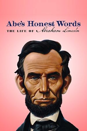 Abe's Honest Words: The Life of Abraham Lincoln's poster