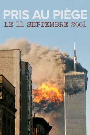 Pris au piège le 11 septembre 2001's poster