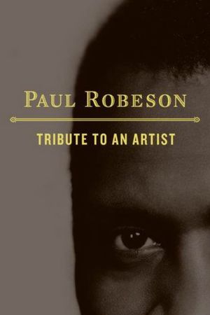 Paul Robeson: Tribute to an Artist's poster