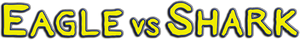 Eagle vs Shark's poster
