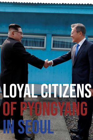 Loyal Citizens of Pyongyang in Seoul's poster