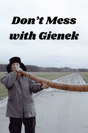 Don’t Mess with Gienek's poster