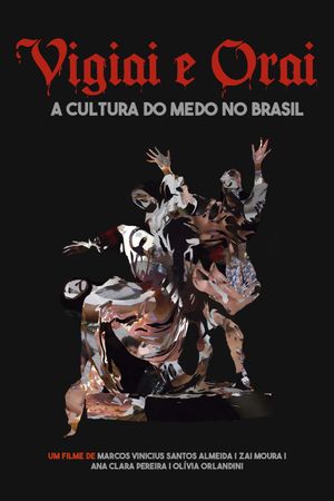 Vigiai e Orai - a cultura do medo no Brasil's poster image