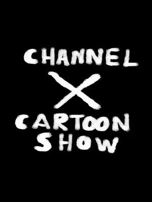 Channel X Cartoon Show's poster