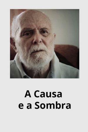 The Cause and the Shadow's poster