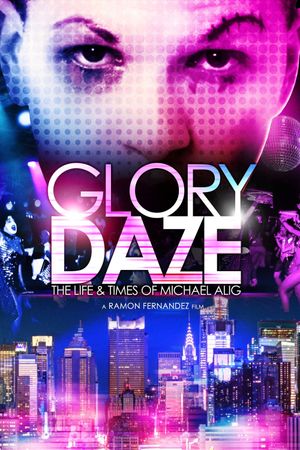 Glory Daze: The Life and Times of Michael Alig's poster