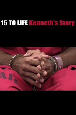 15 to Life: Kenneth's Story's poster