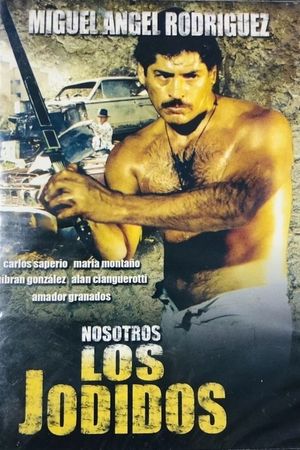 Nosotros los jodidos's poster