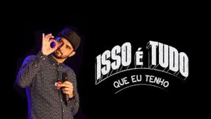 Thiago Ventura - Isso É Tudo Que Eu Tenho's poster